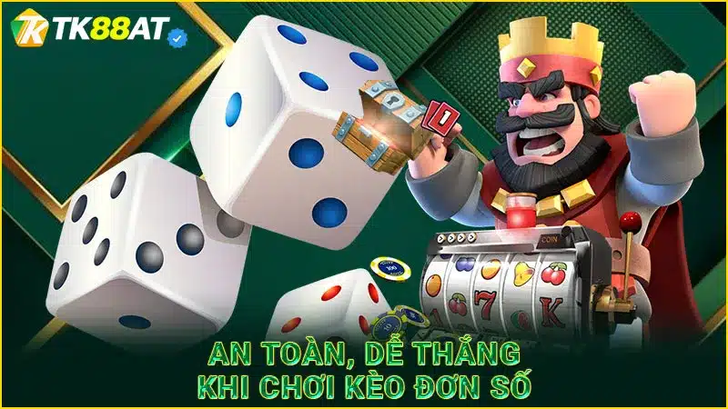An toàn, dễ thắng khi chơi kèo đơn số