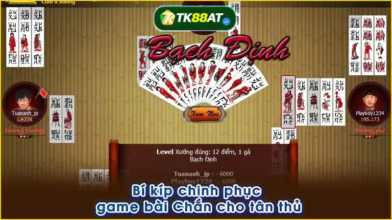 Bí kíp chinh phục game bài Chắn cho tân thủ