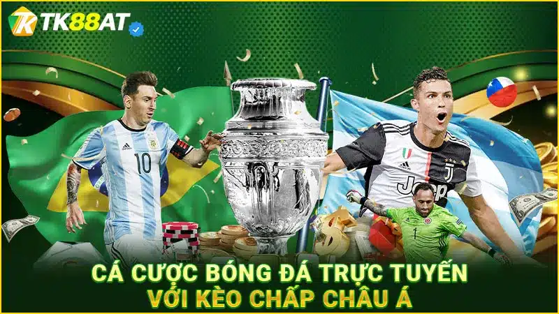 Cá cược bóng đá trực tuyến với kèo chấp Châu Á