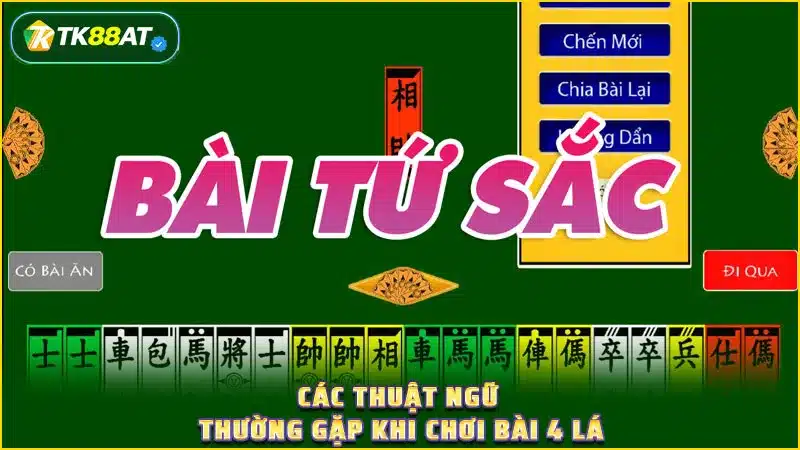 Các thuật ngữ thường gặp khi chơi bài 4 lá