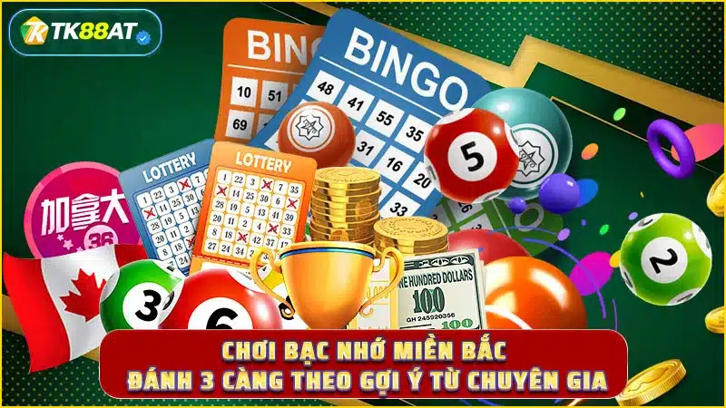 Chơi bạc nhớ miền Bắc đánh 3 càng theo gợi ý từ chuyên gia