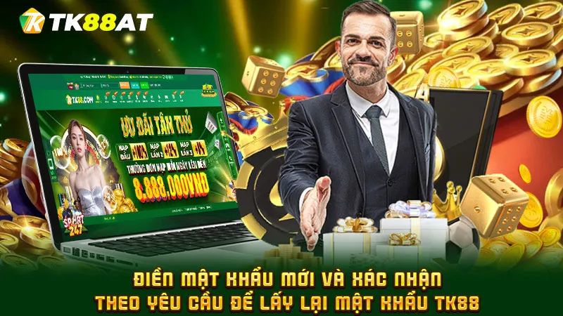 Điền mật khẩu mới và xác nhận theo yêu cầu để lấy lại mật khẩu TK88