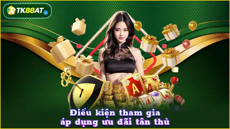 Điều kiện tham gia áp dụng ưu đãi tân thủ