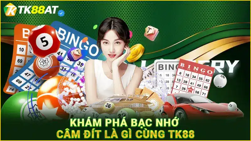 Khám phá bạc nhớ câm đít là gì cùng TK88