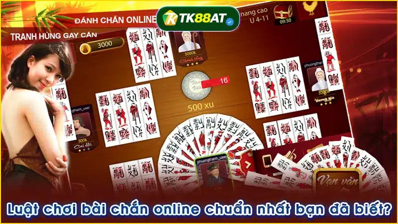 Luật chơi bài chắn online chuẩn nhất bạn đã biết?