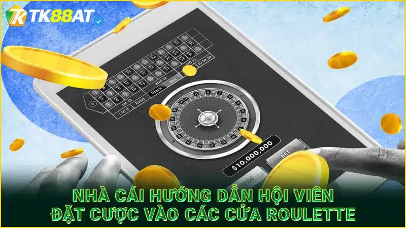 Nhà cái hướng dẫn hội viên đặt cược vào các cửa Roulette