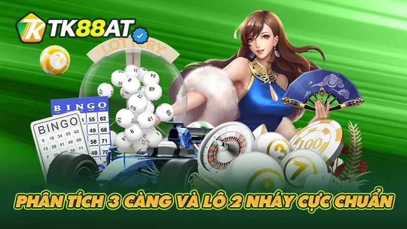 Phân tích 3 càng và lô 2 nháy cực chuẩn