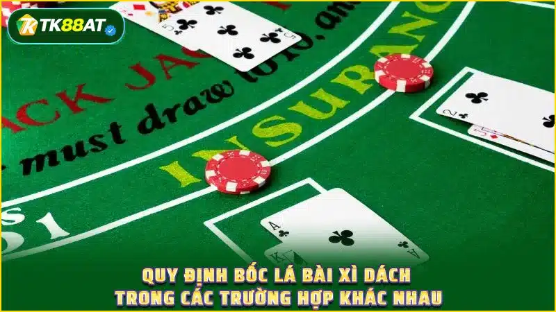 Quy định bốc lá bài Xì dách trong các trường hợp khác nhau