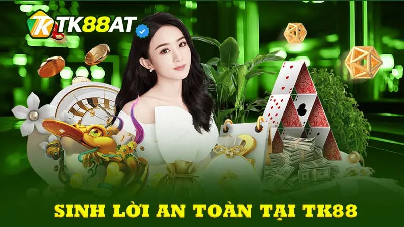 Sinh lời an toàn tại TK88