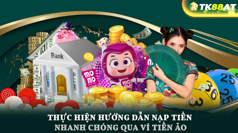 Thực hiện hướng dẫn nạp tiền nhanh chóng qua ví tiền ảo