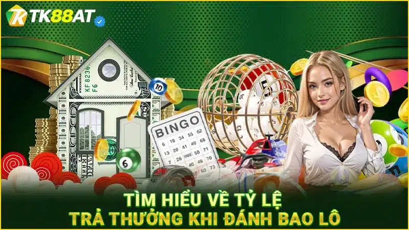 Tìm hiểu về tỷ lệ trả thưởng khi đánh bao lô