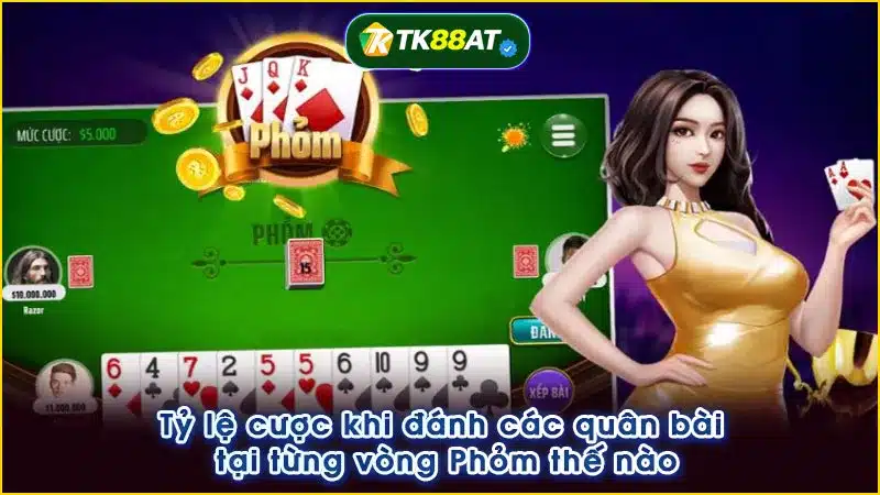 Tỷ lệ cược khi đánh các quân bài tại từng vòng Phỏm thế nào