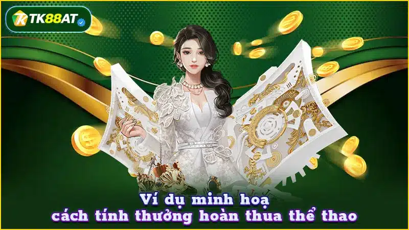 Ví dụ minh hoạ cách tính thưởng hoàn thua thể thao