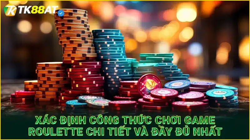 Xác định công thức chơi game Roulette chi tiết và đầy đủ nhất