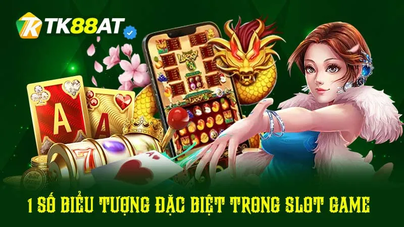 1 số biểu tượng đặc biệt trong Slot Game