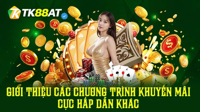 Giới thiệu các chương trình khuyến mãi cực hấp dẫn khác