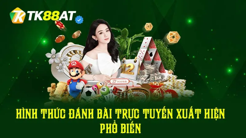 Hình thức đánh bài trực tuyến xuất hiện phổ biến